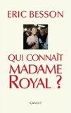Qui connat Madame Royal ?