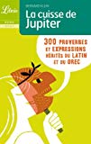 La cuisse de Jupiter : 300 Proverbes et expressions hrits du latin et du grec